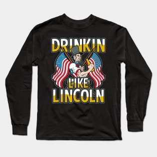 Drinkin With Lincoln Beer Drinker Long Sleeve T-Shirt